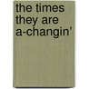 The Times They Are a-Changin’ by Johannes van der Sluis