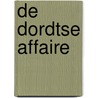 De Dordtse affaire door Frank van Riet