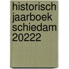 Historisch Jaarboek Schiedam 20222 door Onbekend