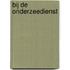 BIJ DE ONDERZEEDIENST