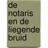 De notaris en de liegende bruid by Martin Gijzemijter