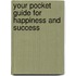 Your pocket guide for happiness and success