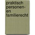 Praktisch personen- en familierecht