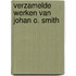 Verzamelde werken van Johan O. Smith