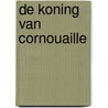 De koning van Cornouaille by Karin Doornik