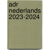 ADR Nederlands 2023-2024 door J.A. Hoogendoorn