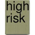 High Risk
