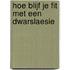 Hoe blijf je fit met een dwarslaesie