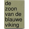 De zoon van de Blauwe Viking by Yann