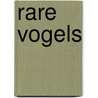 Rare vogels door Willy Linthout