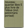 Nouveau Quartier libre 5 Plus Livre de l'élève (incl. Pelckmans Portaal) door Onbekend