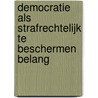 Democratie als strafrechtelijk te beschermen belang door Jeroen Ten Voorde