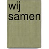 Wij samen door Veronica Kallos-Lilly