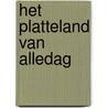 Het Platteland van Alledag by Theo van Aken
