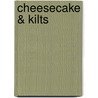 Cheesecake & Kilts door Anita Verkerk
