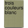 Trois Couleurs Blanc door Krzysztof Kieslowski