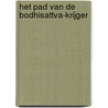 Het pad van de Bodhisattva-krijger door Acharya Shantideva