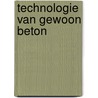 Technologie van gewoon beton door Peter Minne