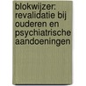 Blokwijzer: Revalidatie bij ouderen en psychiatrische aandoeningen door Katleen Bogaerts