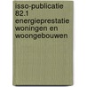 ISSO-publicatie 82.1 Energieprestatie woningen en woongebouwen door Onbekend