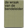 De wraak van de bendeleider door Janwillem Blijdorp