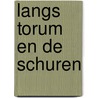 Langs Torum en de schuren door Onbekend