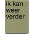 Ik kan weer verder