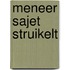 Meneer Sajet struikelt