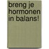 Breng je hormonen in balans!