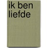 Ik ben liefde door Maneesha Sluyzer