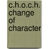 C.H.O.C.H. change of character