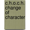 C.H.O.C.H. change of character by Trademaster Saga .