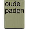 Oude Paden door Onbekend