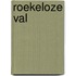 Roekeloze val