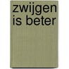 Zwijgen is beter door Theo-Henk Streng