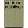 Iedereen autistisch door Gijs Lauret