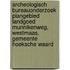 Archeologisch Bureauonderzoek Plangebied Landgoed Munnikenweg, Westmaas, Gemeente Hoeksche Waard