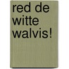 Red de witte walvis! door Geronimo Stilton