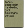 Zone 5 Doorstroom Handleiding (incl. Pelckmans Portaal) by Unknown