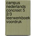 Campus Nederlands Concreet 5 2/3 Leerwerkboek Voordruk
