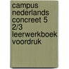 Campus Nederlands Concreet 5 2/3 Leerwerkboek Voordruk by Unknown