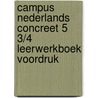 Campus Nederlands Concreet 5 3/4 Leerwerkboek Voordruk door Onbekend