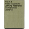 Match 5 Maatschappelijke vorming-Nederlands Leerwerkboek Voordruk by Unknown