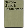 De rode draad is kattenkwaad by Sophie De Meyer