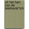 Uit het hart van de Telefoonb*tch door Eveline de Groen