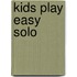 Kids Play Easy Solo