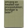 Omvang en kwaliteit van processtukken; bondiger is beter? door R.R. Verkerk