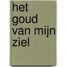 Het Goud van mijn Ziel door Elvire Mol