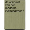 De opkomst van het moderne ziektepatroon? door O. Lammertink