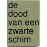 De Dood van een Zwarte Schim by Robert Jan Blom